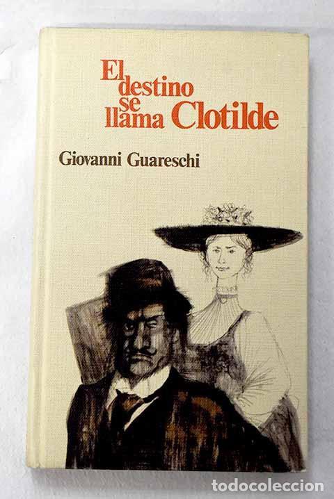 Livros em segunda m&atilde;o: El destino se llama Clotilde.- Guareschi, Giovanni