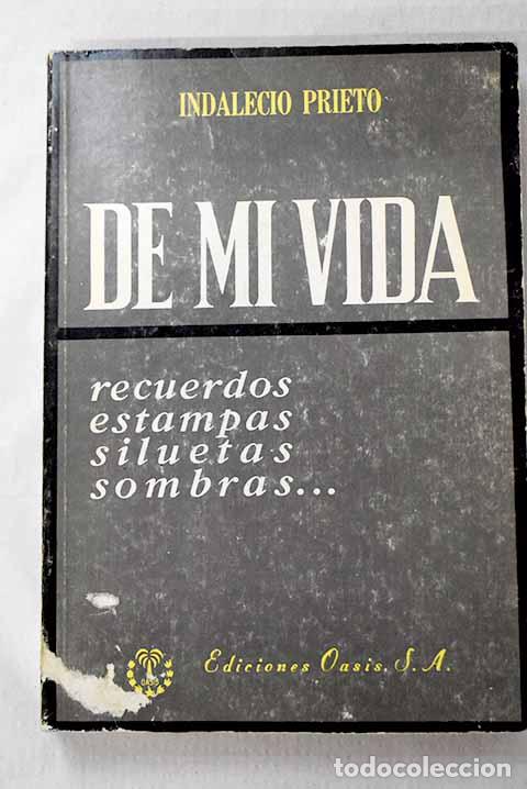 Libros: De mi vida: recuerdos, estampas, siluetas, sombras.- Prieto, Indalecio