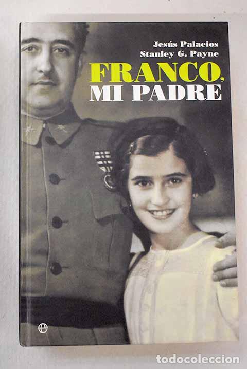 books: Franco, mi padre: testimonio de Carmen Franco, la hija del Caudillo.- Palacios, Jes&uacute;s