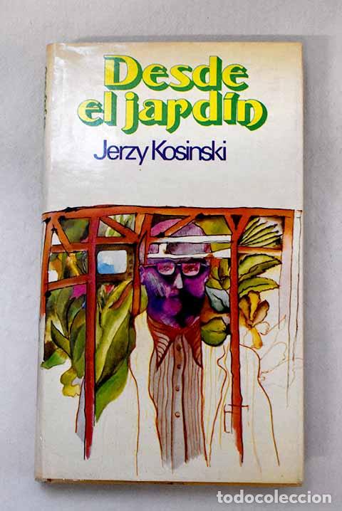 B&uuml;cher: Desde el jard&iacute;n: Kosinski, Jerzy.- Kosinski, Jerzy