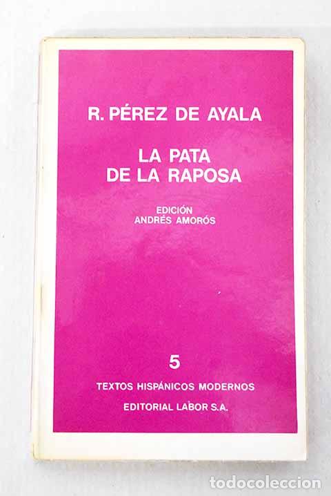 B&uuml;cher: La pata de la raposa.- P&eacute;rez de Ayala, Ram&oacute;n