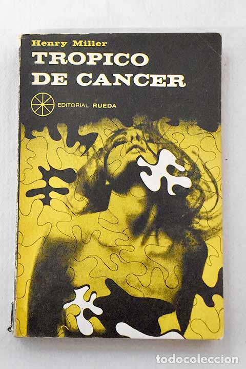 Libros: Tr&oacute;pico de C&aacute;ncer: Miller, Henry.- Miller, Henry