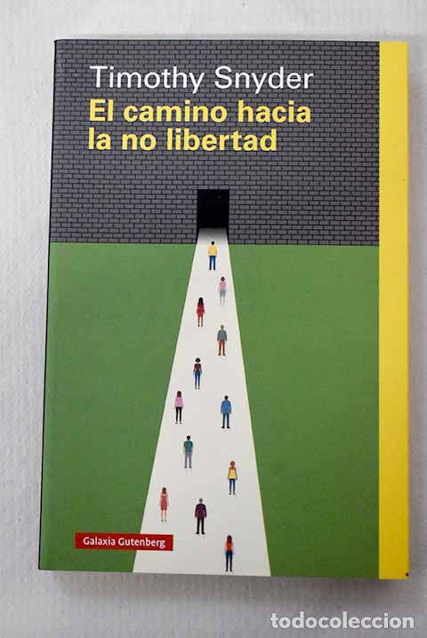 B&uuml;cher: El camino hacia la no libertad.- Snyder, Timothy