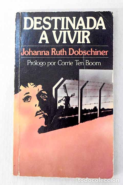 Libri di seconda mano: Destinada a vivir: Dobschiner Ruth, Johanna.- Dobschiner Ruth, Johanna