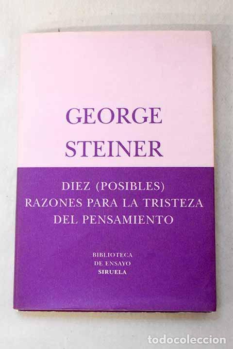 B&uuml;cher: Diez (posibles) razones para la tristeza del pensamiento.- Steiner, George