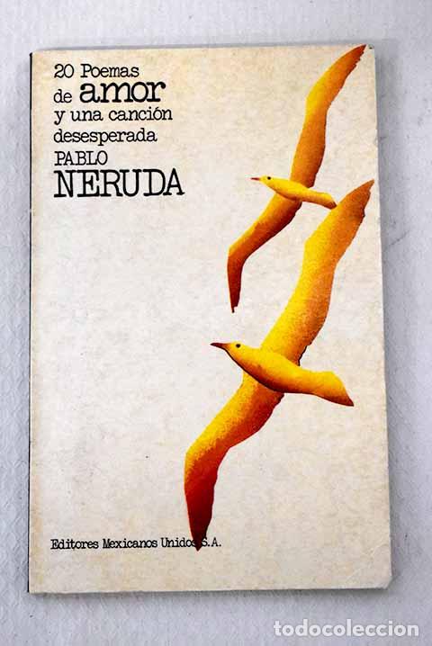Livres: Veinte poemas de amor y una canciA&sup3;n desesperada.- Neruda, Pablo