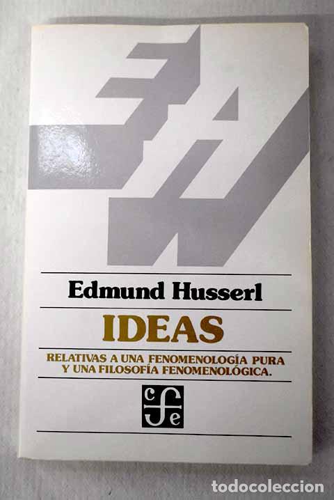 Libros: Ideas relativas a una fenomenolog&iacute;a pura y una filosof&iacute;a fenomenol&oacute;gica.- Husserl, Edmund
