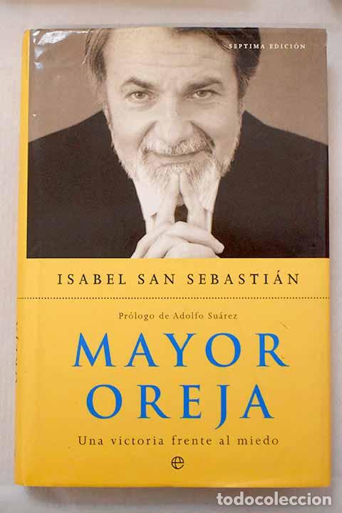 Libri di seconda mano: Mayor Oreja: una victoria frente al miedo.- San Sebasti&aacute;n, Isabel