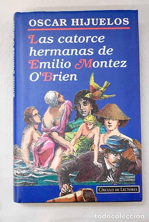 B&uuml;cher: Las catorce hermanas de Emilio Montez O Brien.- Hijuelos, &Oacute;scar