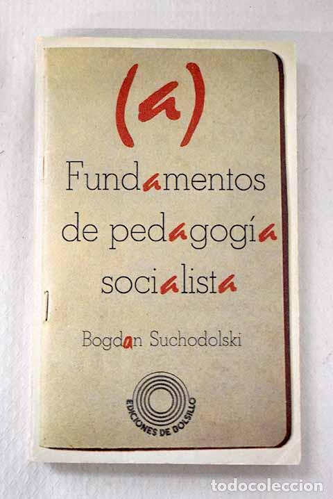Libri di seconda mano: Fundamentos de pedagog&iacute;a socialista.- Suchodolski, Bogdan