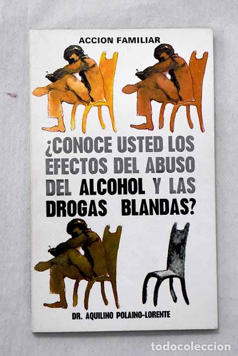 B&uuml;cher: &iquest;Conoce Vd. los efectos del abuso del alcohol y las drogas blandas?.- Polaino-Lorente, Aquilino