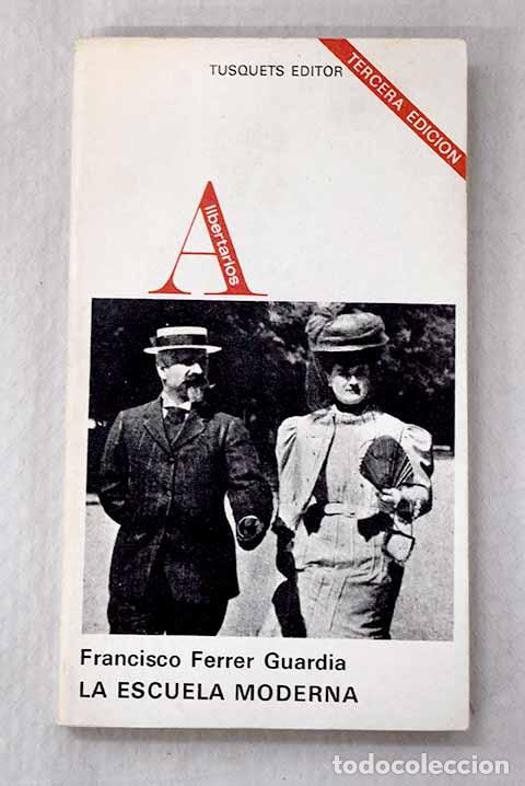 Livres: La Escuela Moderna: p&oacute;stuma explicaci&oacute;n y alcance de la ense&ntilde;anza racionalista
