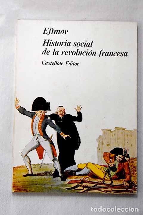 Livres: Historia social de la Revoluci&oacute;n Francesa.- Efimov, N.
