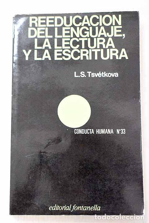 Livres: Reeducaci&oacute;n del lenguaje, la lectura y la escritura.- Tsvetkova, Liubov Semionovna