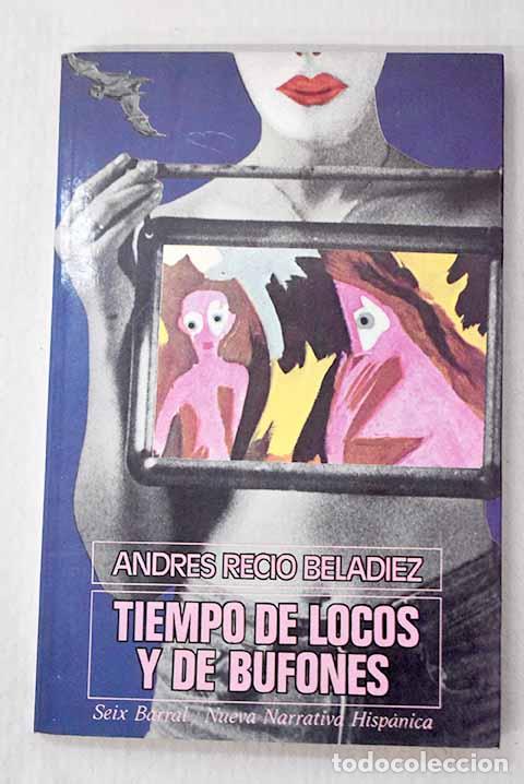 Livres: Tiempo de locos y de bufones.- Recio Beladiez, Andr&eacute;s
