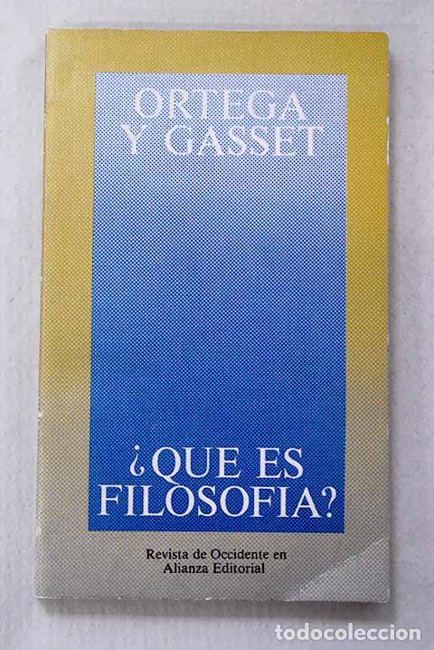 Libros: &iquest;Qu&eacute; es filosof&iacute;a?: Ortega y Gasset, Jos&eacute;.- Ortega y Gasset, Jos&eacute;