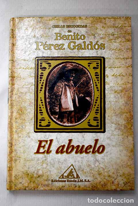 Libros: El abuelo: P&eacute;rez Gald&oacute;s, Benito.- P&eacute;rez Gald&oacute;s, Benito
