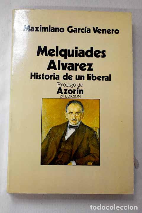 books: Melquiades Alvarez: historia de un liberal.- Garc&iacute;a Venero, Maximiano