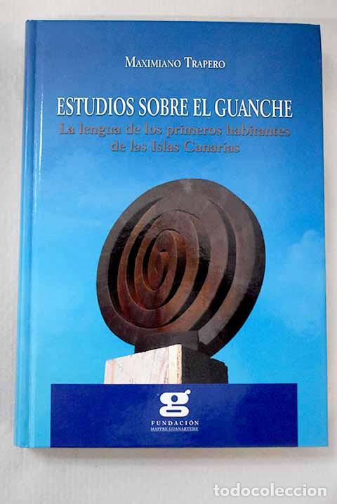 Libros: Estudios sobre el guanche: la lengua de los primeros habitantes de las Islas Canarias