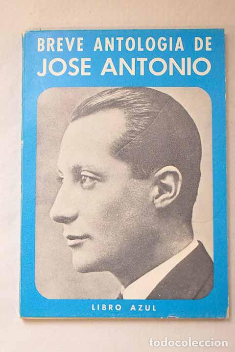 Libri di seconda mano: Breve antolog&iacute;a de Jos&eacute; Antonio.- Primo de Rivera, Jos&eacute; Antonio