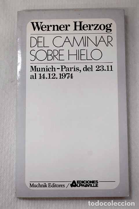 Livres: Del caminar sobre hielo: Munich-Paris 23-11 al 14-12-1974.- Herzog, Werner
