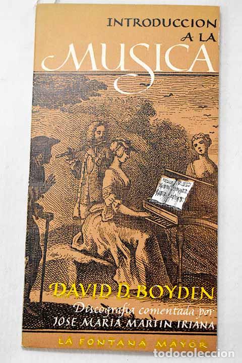 Libros: Introducci&oacute;n a la m&uacute;sica.- Boyden, David D.