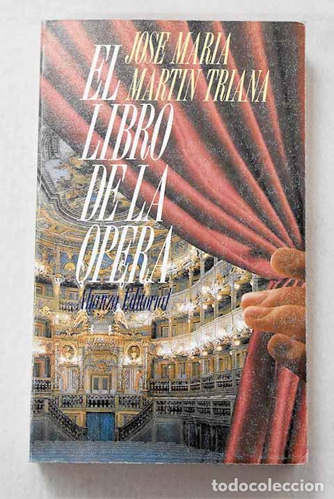 Libros: El libro de la &oacute;pera.- Mart&iacute;n Triana, Jos&eacute; Mar&iacute;a - Foto 1