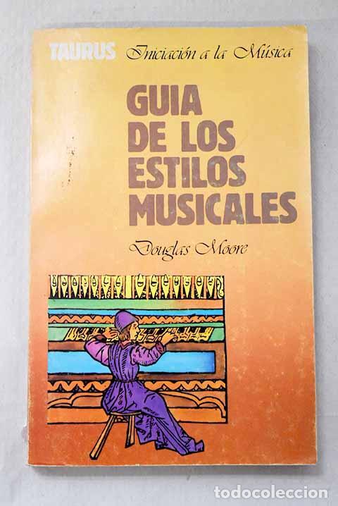 Libros: Gu&iacute;a de los estilos musicales.- Moore, Douglas