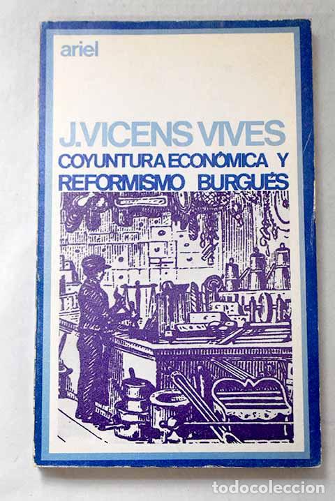 Libros: Coyuntura econ&oacute;mica y reformismo burgu&eacute;s y otros estudios de historia de Espa&ntilde;a