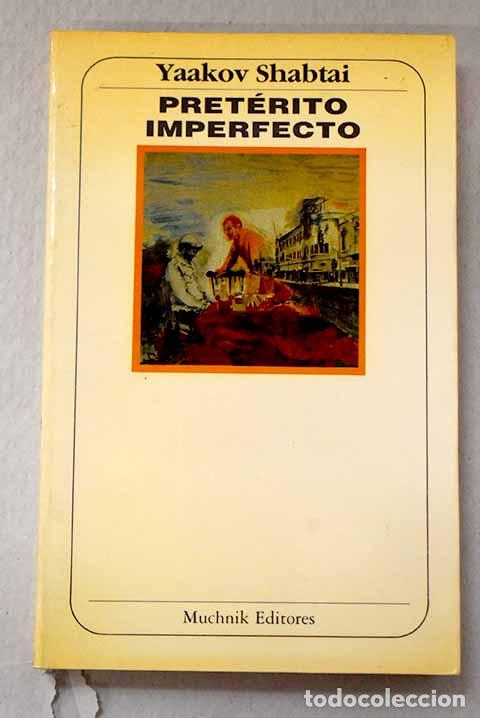 Libros: Pret&eacute;rito imperfecto.- Shabtai, Yaakov
