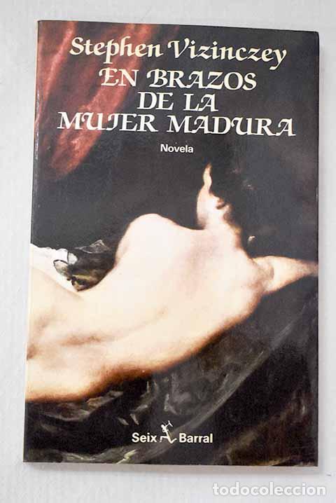Libros: En brazos de la mujer madura: memorias galantes de Andr&aacute;s Vajda.- Vizinczey, Stephen