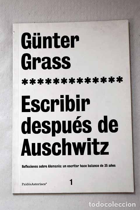Libros: Escribir despu&eacute;s de Auschwitz: reflexiones sobre Alemania: un escritor hace el balance de 35 a&ntilde;os :