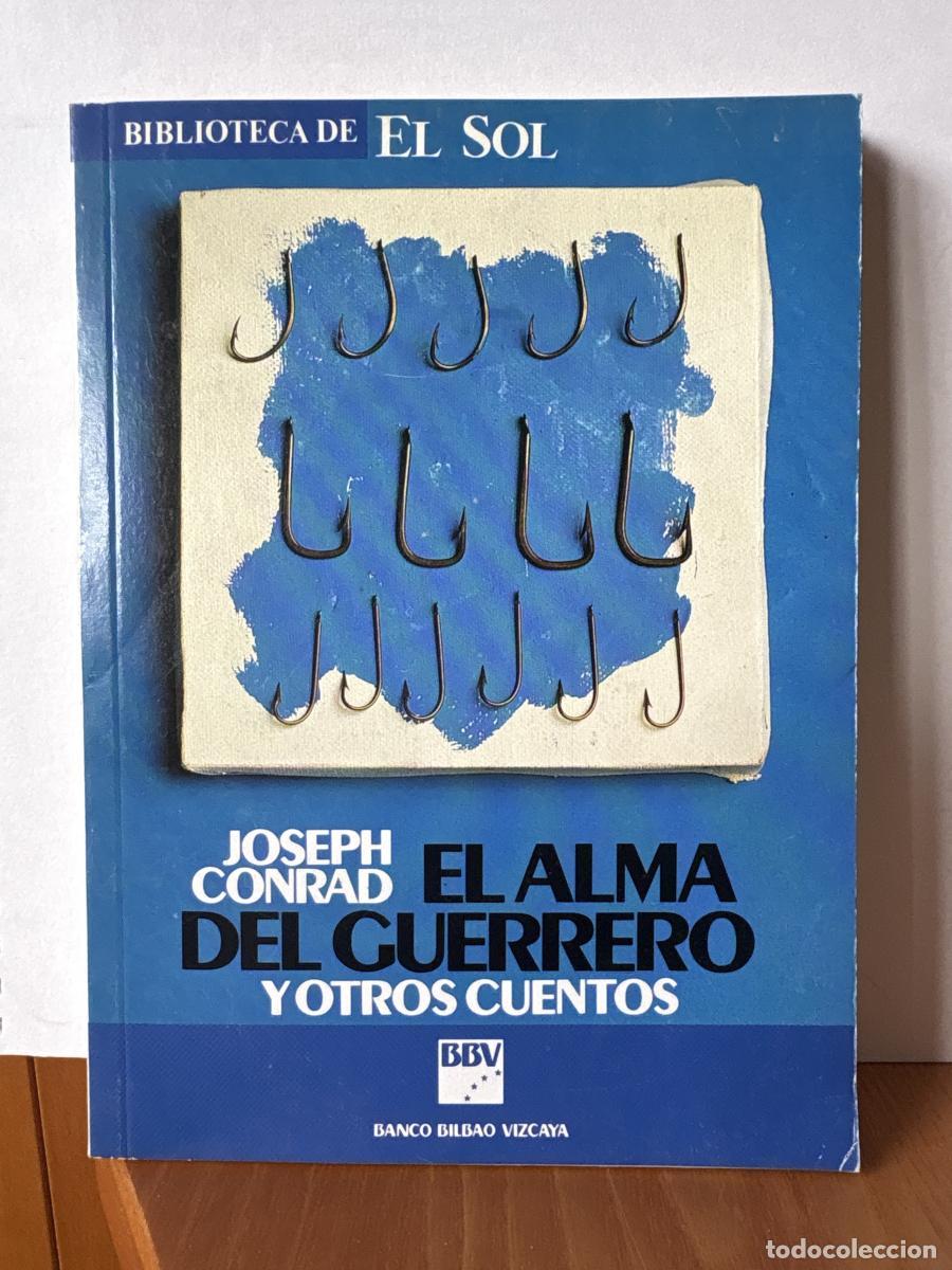 books: EL ALMA DEL GUERRERO Y OTROS CUENTOS. COLECCION BIBLIOTECA DE EL SOL N&ordm;3 - JOSEPH CONRAD TDK309