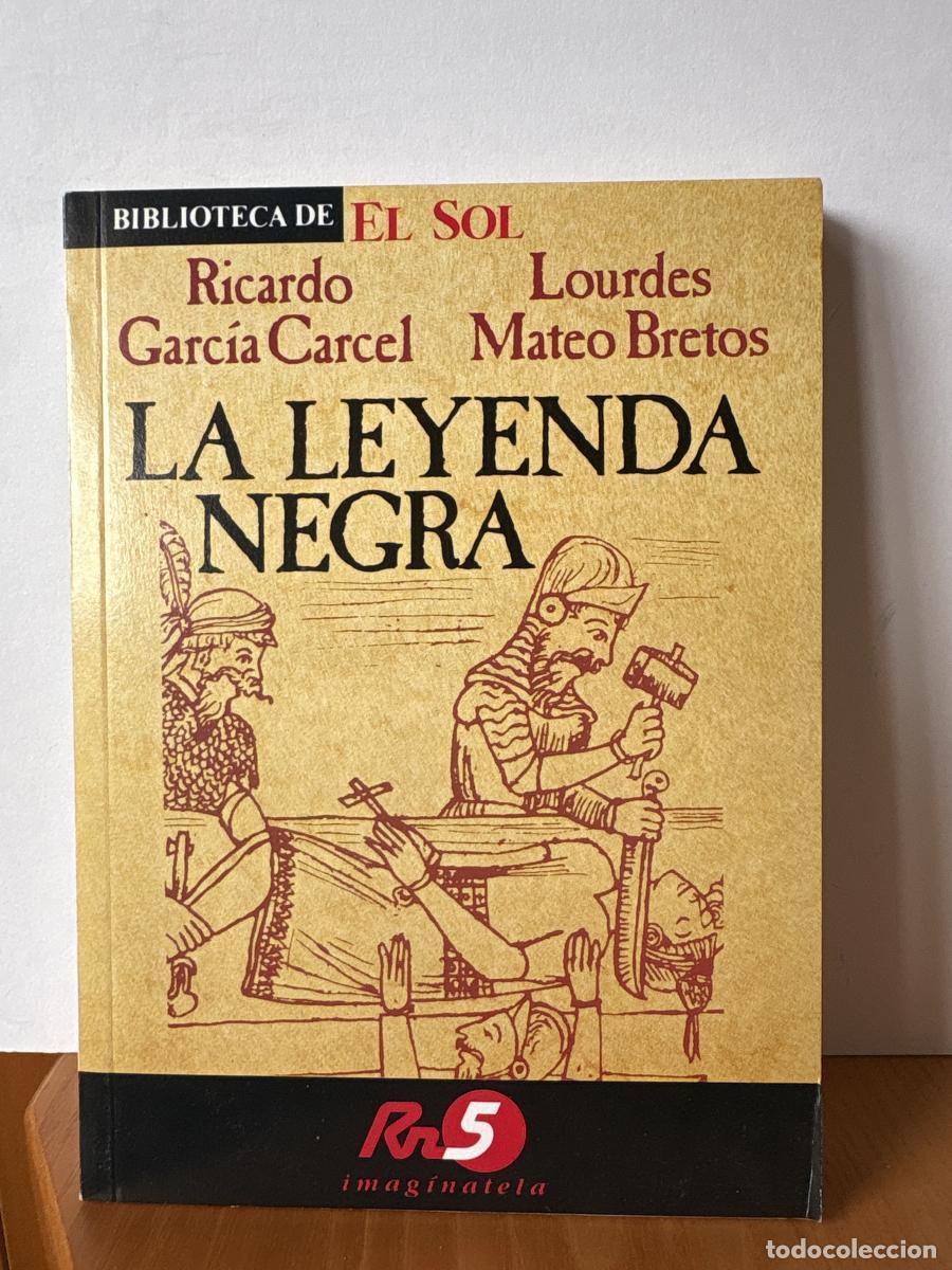 Libri di seconda mano: LA LEYENDA NEGRA. BIBLIOTECA DE EL SOL N&ordm;9 - Lourdes Mateo Bretos Y Ricard Garc&iacute;a C&aacute;rcel TDK309