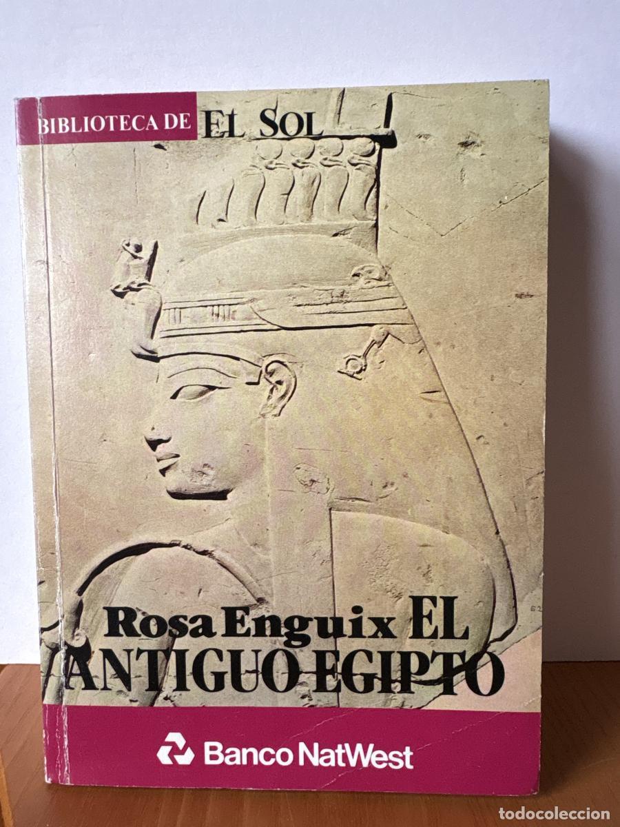 Livres: EL ANTIGUO EGIPTO. COLECCION BIBLIOTECA DE EL SOL N&ordm;18 - Rosa Enguix Alemany TDK309
