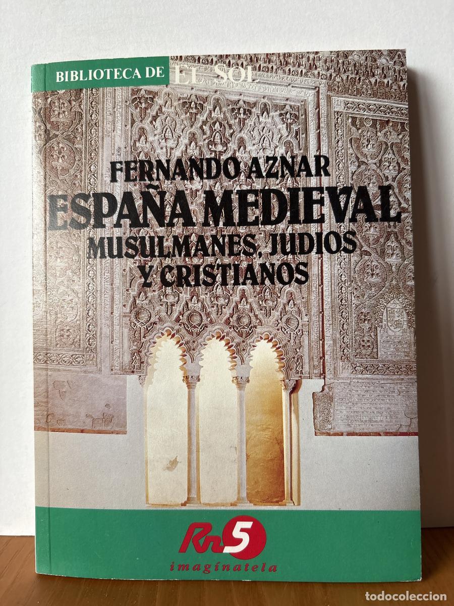 Libros: Espa&ntilde;a medieval. MUSULMANES, JUDIOS Y CRISTIANOS. COLECCION BIBLIOTECA DE EL SOL. N&ordm;28 - Fernando Az