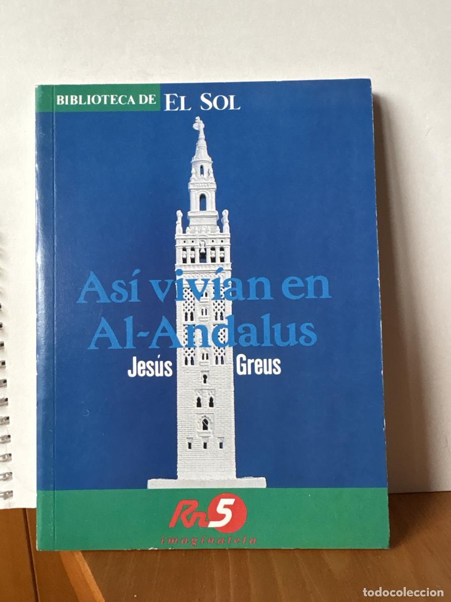 Libros: As&iacute; viv&iacute;an en Al-Andalus. COLECCION BIBLIOTECA DE EL SOL N&ordm;29 - Jes&uacute;s Greus TDK309