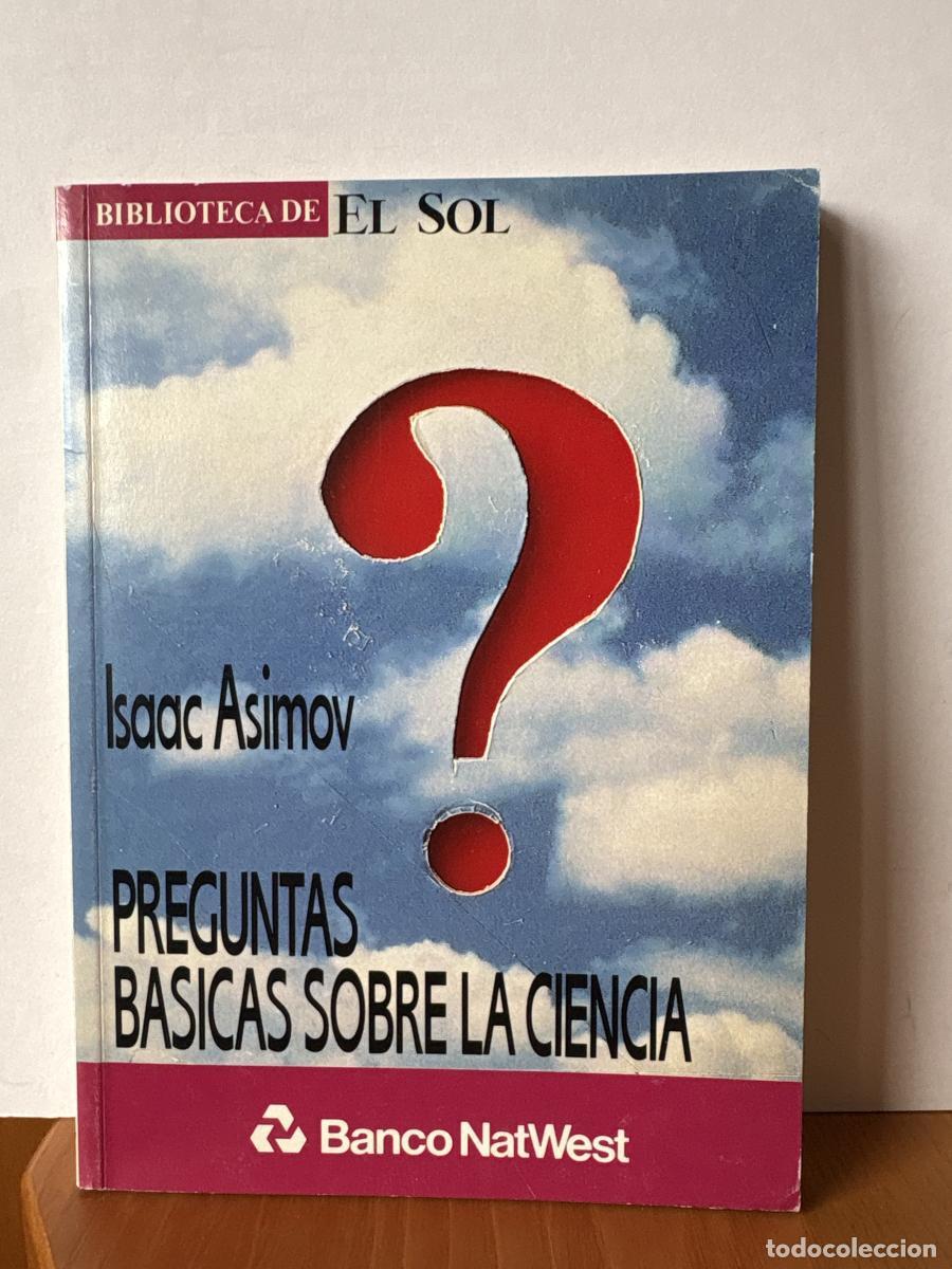 Libros: PREGUNTAS BASICAS SOBRE LA CIENCIA. BIBLIOTECA DE EL SOL N&ordm;15 - ISAAC ASIMOV TDK309