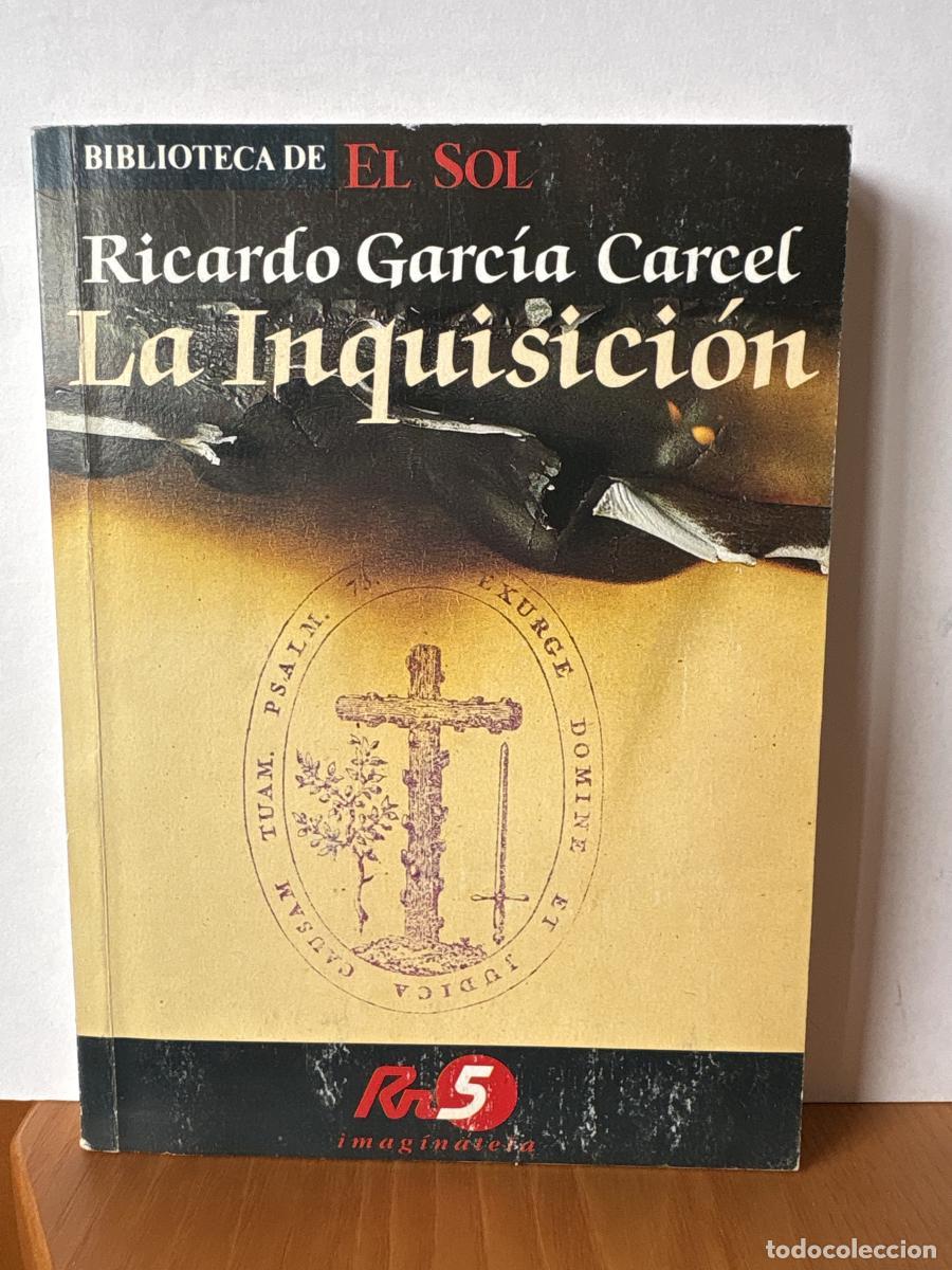 Libros: LA INQUISICION. BIBLIOTECA DE EL SOL N&ordm;8 - Ricard Garc&iacute;a C&aacute;rcel TDK309