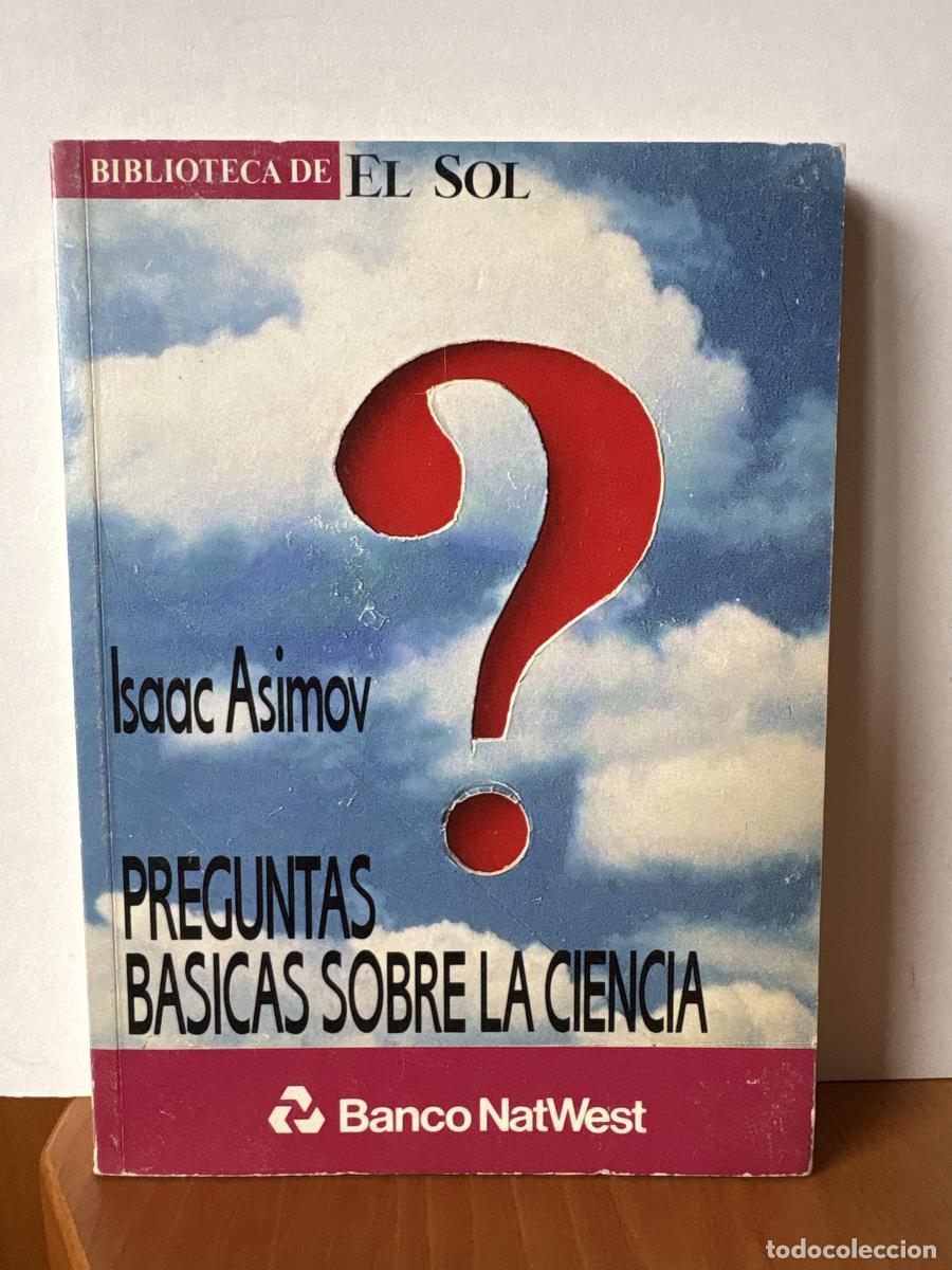 Libros: PREGUNTAS BASICAS SOBRE LA CIENCIA. BIBLIOTECA DE EL SOL N&ordm;15 - ISAAC ASIMOV TDK309