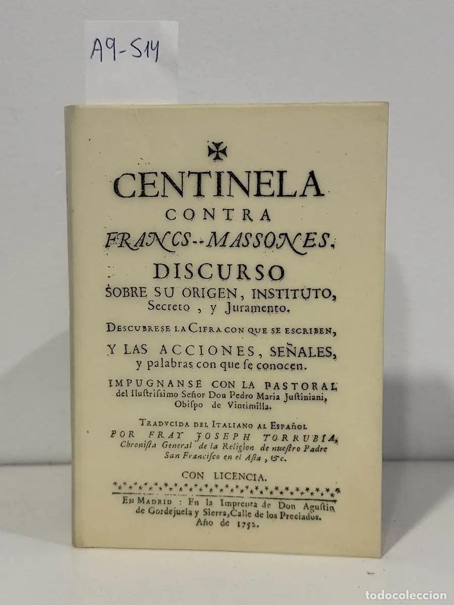 Libri di seconda mano: TORRUBIA, Fray Joseph (Trad. e Impugn.). - Centinela contra Francs-Massones: Discurso sobre su orige