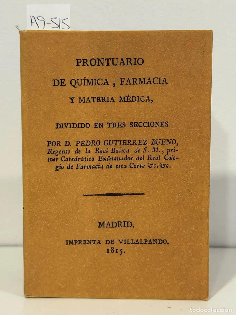 Libri di seconda mano: GUTI&Eacute;RREZ BUENO, Pedro. - Prontuario de qu&iacute;mica, farmacia y materia m&eacute;dica, dividido en tres seccion