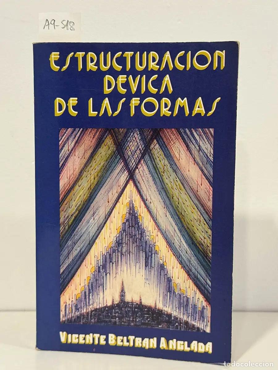 B&uuml;cher: BELTR&Aacute;N ANGLADA, Vicente. - La estructuraci&oacute;n d&eacute;vica de las formas. Un tratado esot&eacute;rico sobre los &aacute;
