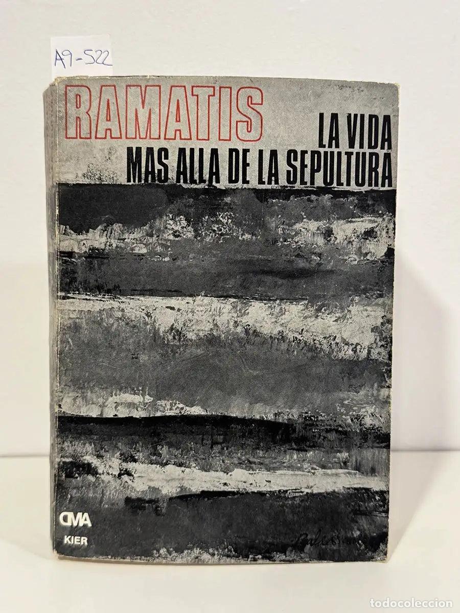 Libros: RAMAT&Iacute;S [MAES, Herc&iacute;lio]. - La vida m&aacute;s all&aacute; de la sepultura.
