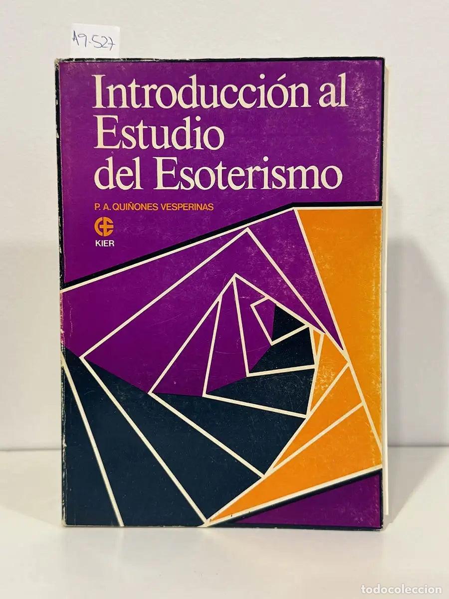 Libros: QUI&Ntilde;ONES VESPERINAS, Pedro A. - Introducci&oacute;n al estudio del esoterismo.