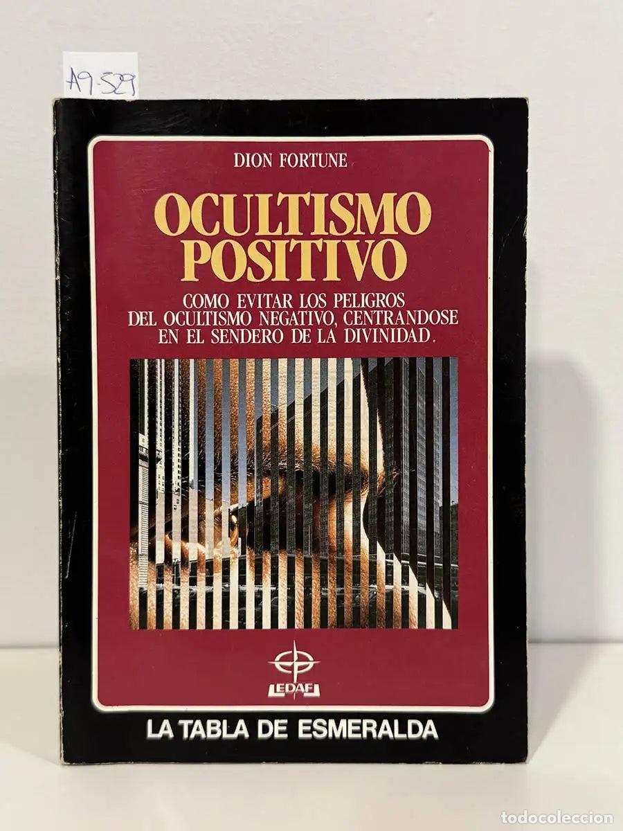 Libros: FORTUNE, Dion [FIRTH, Violet Mary]. - Ocultismo positivo. C&oacute;mo evitar los peligros del ocultismo neg