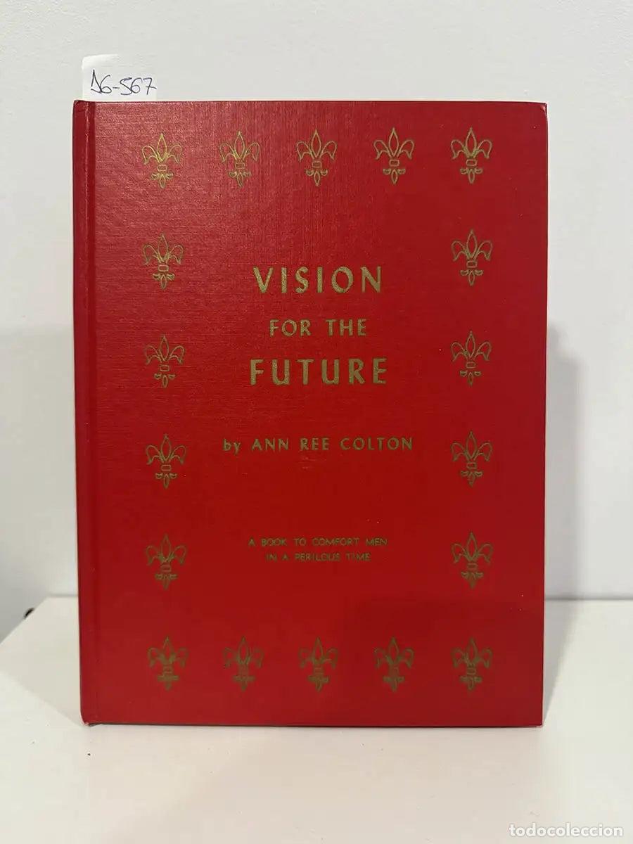 Libros: COLTON, Ann Ree. - Vision for the future. A book to comfort men in a perilous time.