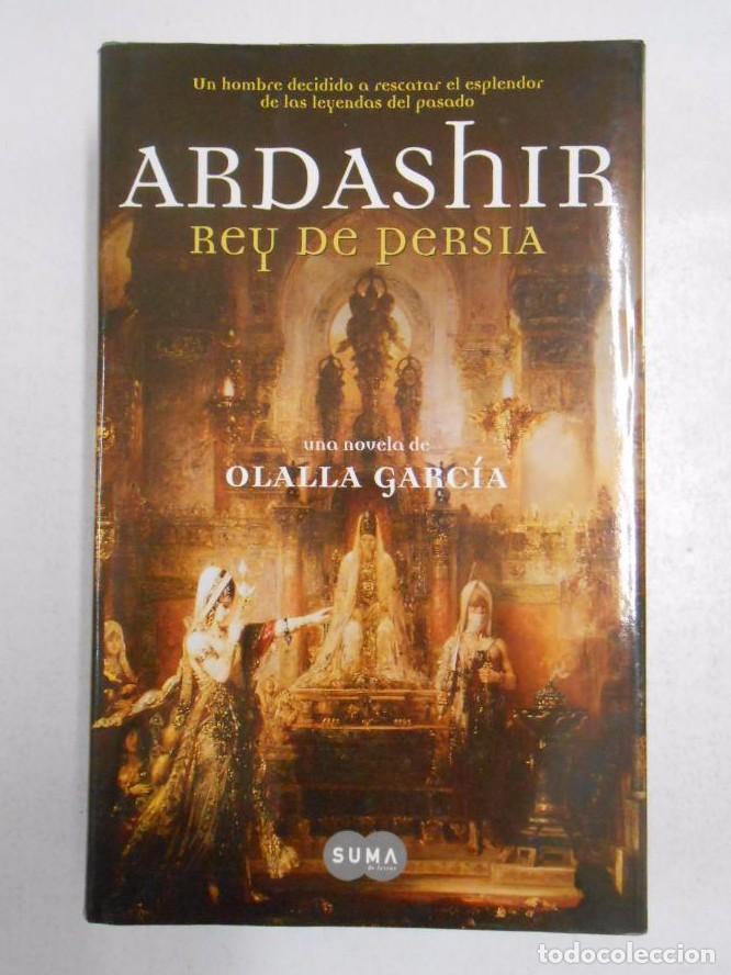 Libros: Ardashir. Rey de Persia. - Garc&iacute;a, Olalla. TDK250 -