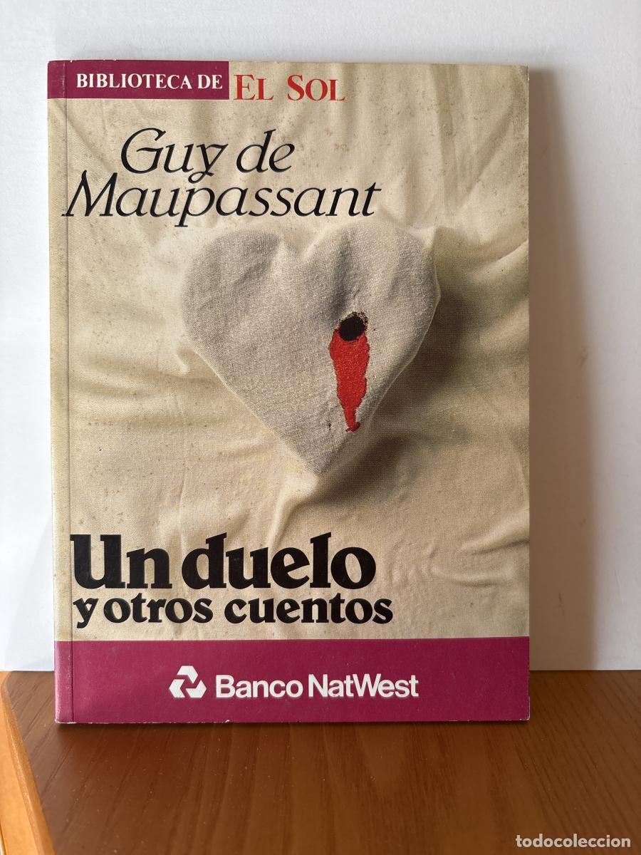 Livres: UN DUELO Y OTROS CUENTOS. COLECCION BIBLIOTECA DE EL SOL N&ordm;36 - GUY DE MAUPASSANT TDK309