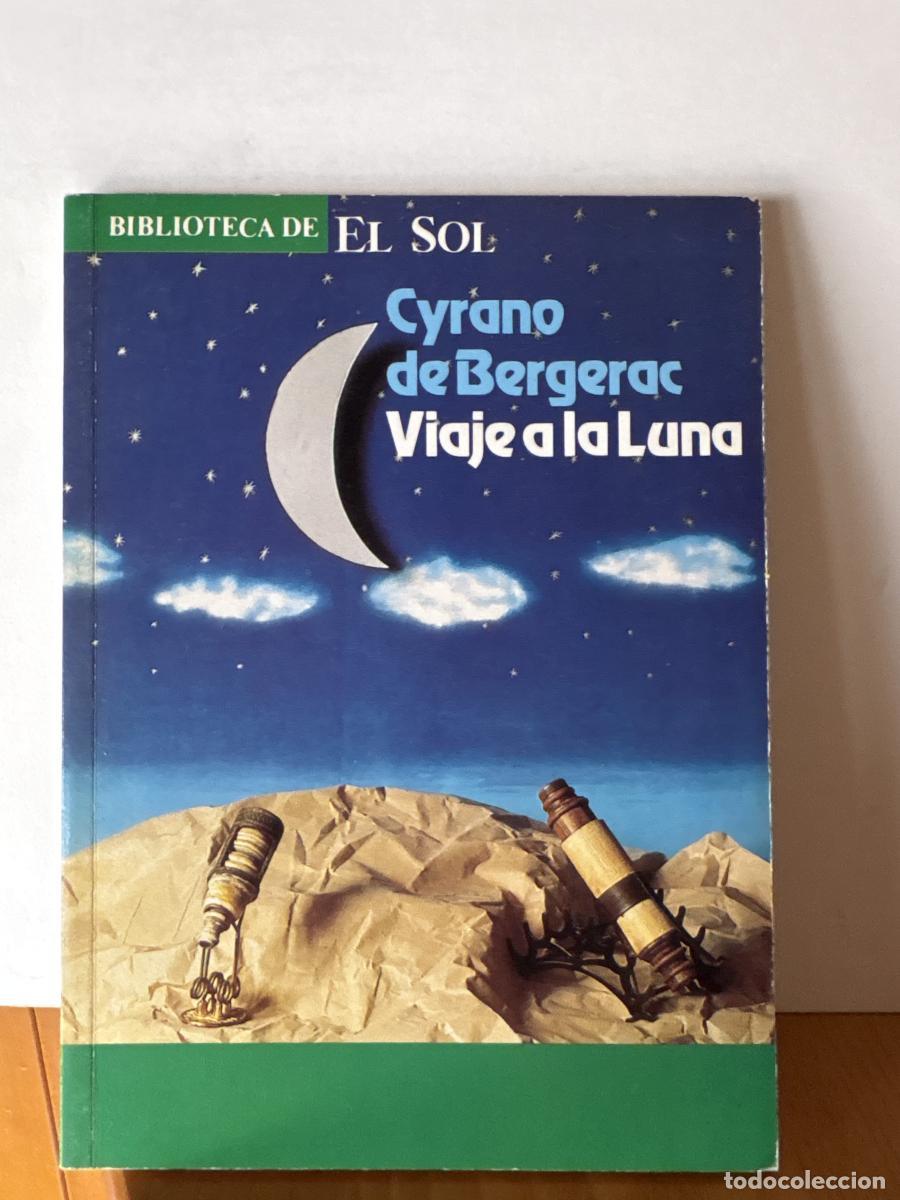 Libros: Viaje a la luna COLECCION BIBLIOTECA DE EL SOL N&ordm;42 - Savinien de Cyrano de Bergerac TDK309